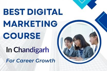 Best Digital Marketing Course in Chandigarh for Career Growth