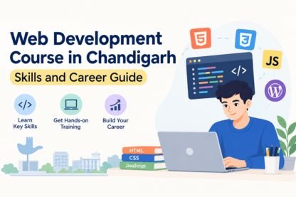 Web Development Course in Chandigarh Skills and Career Guide